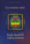 Gyvenimo ratai Kaip naudotis čakrų sistema