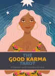 The Good Karma Tarot: A Beginner&rsquo;s Guide to Reading the Cards Taro kortos