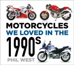 KNYGA Phil West Motorcycles We Loved in the 1990s