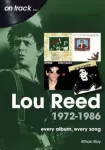 KNYGA Ethan Roy Lou Reed 1972 to 1986 On Track