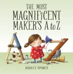 KNYGA Ashley Spires Most Magnificent Maker's A to Z