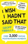KNYGA Geoff Tibballs I Wish I Hadn't Said That