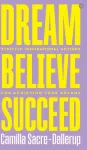 KNYGA Camilla Sacre Dallerup Dream, Believe, Succeed