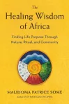 KNYGA Malidoma Patrice Some Wisdom of Africa
