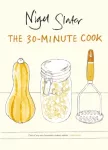 KNYGA Nigel Slater 30-Minute Cook