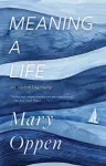 KNYGA Mary Oppen Meaning a Life