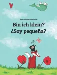 Vinilinė plok&scaron;telė Ar a&scaron; maža? &iquest;soy peque&ntilde;a?: Voki&scaron;ka-ispani&scaron;ka knyga vaikams (dvikalbė/bilingual) (weltkinderbuch daugiau nei 200 kalbų serija)