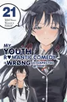KNYGA My Youth Romantic Comedy Is Wrong, As I Expected @ comic, Vol. 21 (manga)
