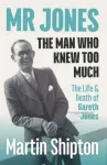 KNYGA Martin Shipton Mr Jones: The Man Who Knew Too Much