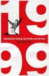 KNYGA Matt Dickinson 1999: Manchester United, the Treble and All That