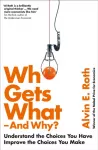KNYGA Alvin E Roth Who Gets What - And Why