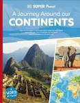 KNYGA Dk Publishing DK Super Planet A Journey Around our Continents
