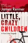 KNYGA James Renner Little, Crazy Children