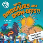 KNYGA Dave Hone Dinosaur Science: Were Dinosaurs Just Show-Offs?!