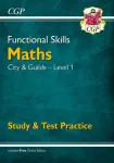 KNYGA Cgp Books Functional Skills Maths: City & Guilds Level 1 - Study & Test Practice