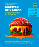 Maistas be kainos. Mitybos vadovas ir receptų knyga