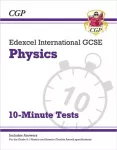 KNYGA Cgp Books Edexcel International GCSE Physics: 10-Minute Tests (with answers)