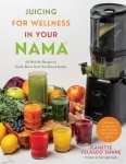 KNYGA Jeanette Velasco Shane Juicing for Wellness in Your Nama