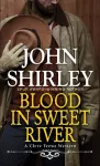 KNYGA John Shirley Blood in Sweet River