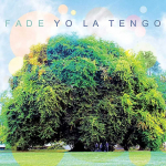 Yo La Tengo - Fade (vinilinė plok&scaron;telė, LP)