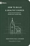 KNYGA Mark Dever How to Build a Healthy Church