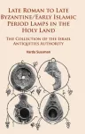 KNYGA Varda Sussman Late Roman to Late Byzantine/Early Islamic Period Lamps in the Holy Land