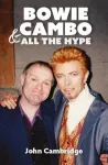 KNYGA John Cambridge Bowie, Cambo & All the Hype