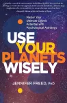 KNYGA Jennifer Freed, PhD MFT Use Your Planets Wisely