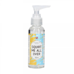 Shots Squirt Me All Over - Waterbased Lubricant - 100 ml