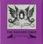 KNYGA Edward Gorey the Hapless Child