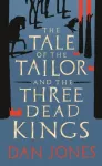 KNYGA Dan Jones Undifferentiated Tale of the Tailor and the Three Dead Kings