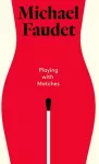 KNYGA Michael Faudet Playing with Matches