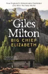 KNYGA Giles Milton Big Chief Elizabeth