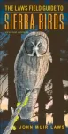 KNYGA John Muir Laws Laws Field Guide to Sierra Birds