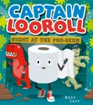 KNYGA Matt Carr Captain Looroll: Night at the Poo-seum
