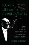 KNYGA Bruce Lincoln Secrets, Lies, and Consequences