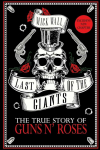 Mick Wall Knyga - Last of the Giants: The True Story of Guns N' Roses