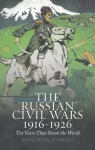 KNYGA Jon Smele Russian' Civil Wars 1916-1926