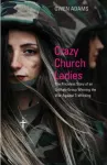 KNYGA Bookshop Crazy Church Ladies: The Priceless Story of an Unlikely Group Winning the War Against Trafficking