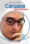 KNYGA Cyrus Lakdawala Caruana: Move by Move