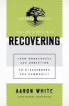 KNYGA Aaron White Recovering &ndash; From Brokenness and Addiction to Blessedness and Community