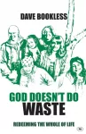 KNYGA Dave Bookless God Doesn't Do Waste