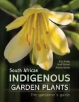 KNYGA Elsa Pooley South African Indigenous Garden Plants &ndash; The gardener&rsquo;s guide