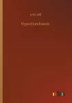 KNYGA John Hill Hypochondriassis