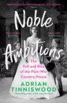 KNYGA Adrian Tinniswood Noble Ambitions