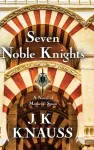 KNYGA J K Knauss Seven Noble Knights