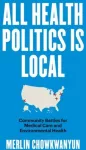 KNYGA Merlin Chowkwanyun All Health Politics Is Local