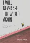 KNYGA Ahmet Altan I Will Never See the World Again