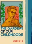 KNYGA John Belk Gardens of Our Childhoods
