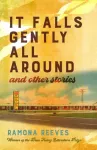 KNYGA Ramona Reeves It Falls Gently All Around and Other Stories